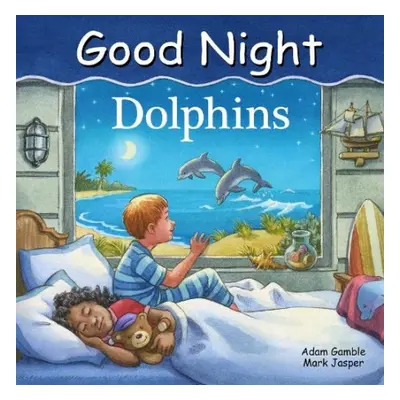 Good Night Dolphins - Gamble, Adam a Jasper, Mark