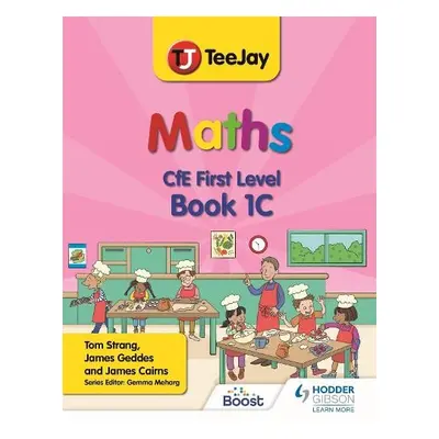 TeeJay Maths CfE First Level Book 1C Second Edition - Strang, Thomas a Geddes, James a Cairns, J