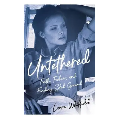 Untethered - Whitfield, Laura