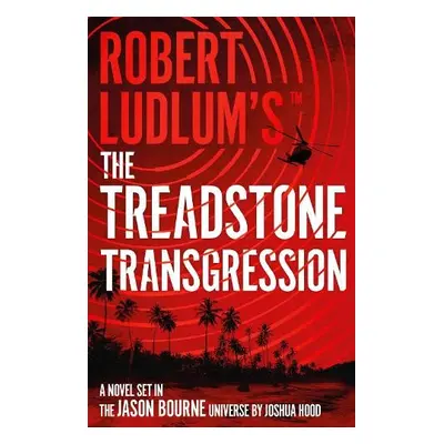 Robert Ludlum's™ the Treadstone Transgression - Hood, Joshua