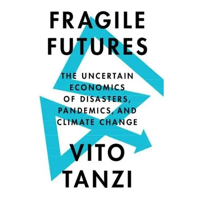 Fragile Futures - Tanzi, Vito