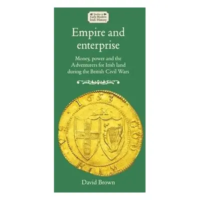 Empire and Enterprise - Brown, David