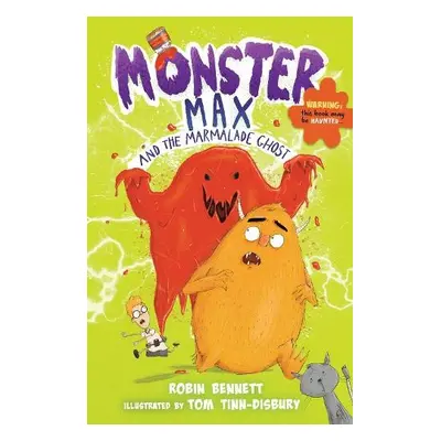 Monster Max and the Marmalade Ghost - Bennett, Robin