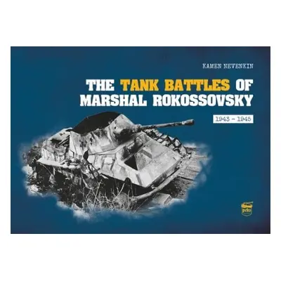 Tank Battles of Marshal Rokossovsky - Nevenkin, Kamen