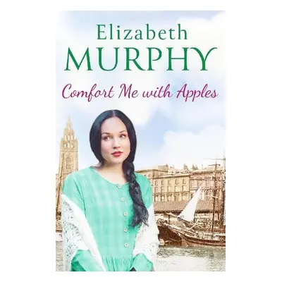 Comfort Me With Apples - Murphy, Elizabeth