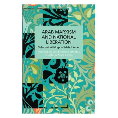 Arab Marxism and National Liberation - Amel, Mahdi