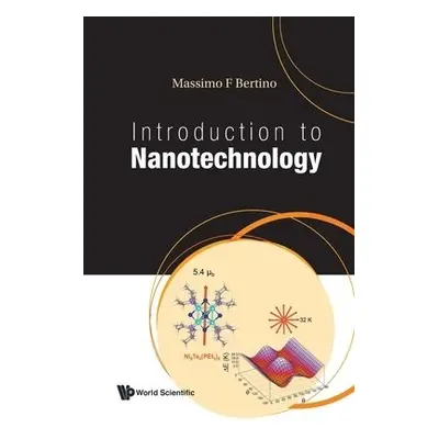 Introduction To Nanotechnology - Bertino, Massimo F (Virginia Commonwealth Univ, Usa)