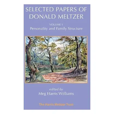 Selected Papers of Donald Meltzer - Vol. 1 - Meltzer, Donald