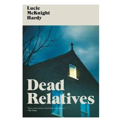 Dead Relatives - McKnight Hardy, Lucie