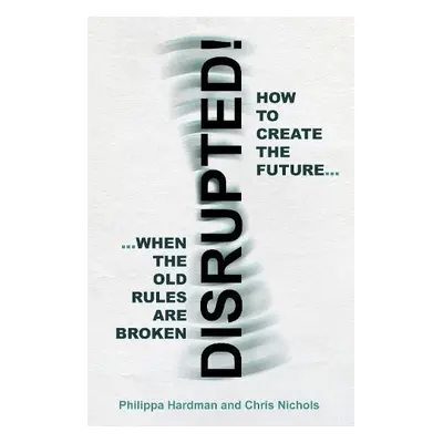 Disrupted! - Hardman, Philippa a Nichols, Chris