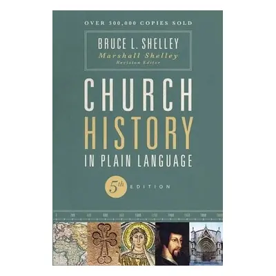 Church History in Plain Language, Fifth Edition - Shelley, Bruce