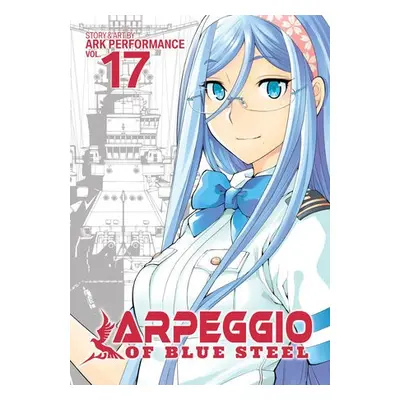 Arpeggio of Blue Steel Vol. 17 - Ark Performance