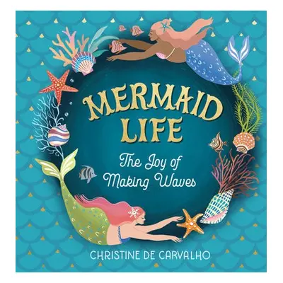 Mermaid Life - De Carvalho, Christine