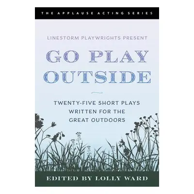 LineStorm Playwrights Present Go Play Outside