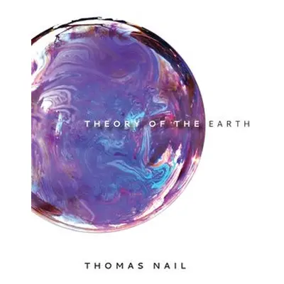 Theory of the Earth - Nail, Thomas