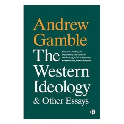 Western Ideology and Other Essays - Gamble, Andrew (Politics Department, University of Sheffield