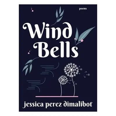 Wind Bells - Perez Dimalibot, Jessica