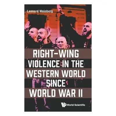 Right-wing Violence In The Western World Since World War Ii - Weinberg, Leonard (Univ Of Nevada,