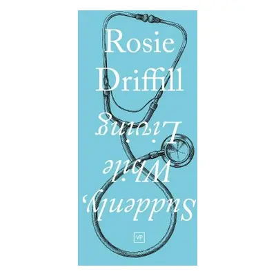 Suddenly, While Living - Driffill, Rosie