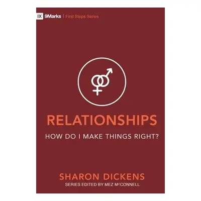 Relationships – How Do I Make Things Right? - Dickens, Sharon