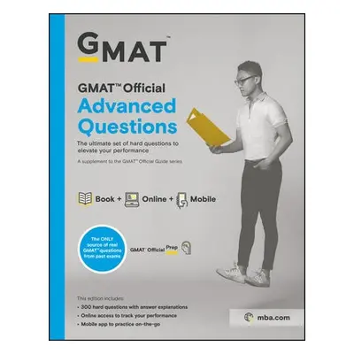 GMAT Official Advanced Questions - GMAC (Graduate Management Admission Council)