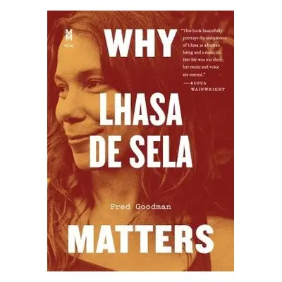 Why Lhasa de Sela Matters - Goodman, Fred