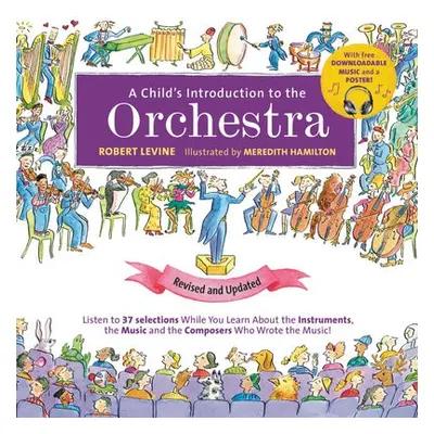 A Child's Introduction to the Orchestra (Revised and Updated) - Levine, Robert