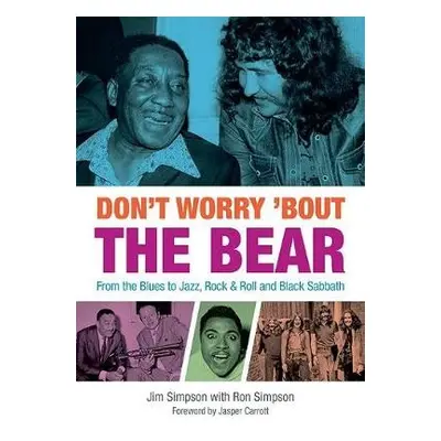 Don't Worry 'Bout The Bear - Simpson, Jim a Simpson, Ron