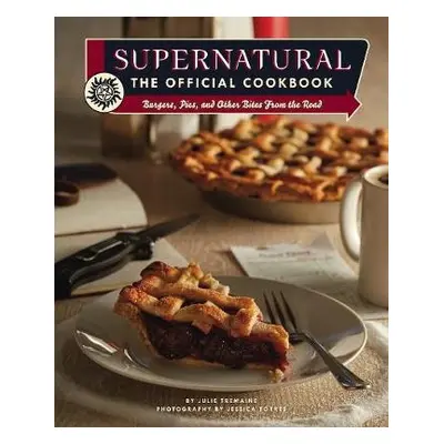 Supernatural: The Official Cookbook - Julia Tremaine a Jessica Torres