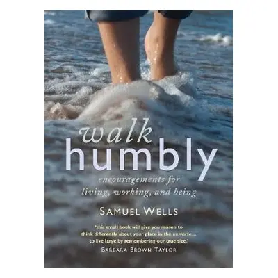 Walk Humbly - Wells, Samuel