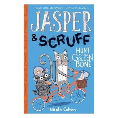 Jasper and Scruff: Hunt for the Golden Bone - Colton, Nicola