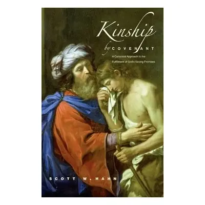 Kinship by Covenant - Hahn, Scott W.