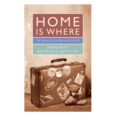 Home is Where - Newbigin Beetham, Margaret