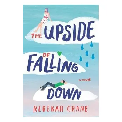 Upside of Falling Down - Crane, Rebekah