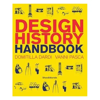 Design History Handbook - Dardi, Domitilla a Pasca, Vanni