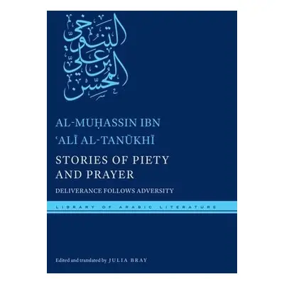 Stories of Piety and Prayer - al-Tanukhi, al-Muhassin ibn ?Ali