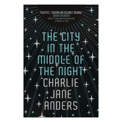 City in the Middle of the Night - Anders, Charlie Jane