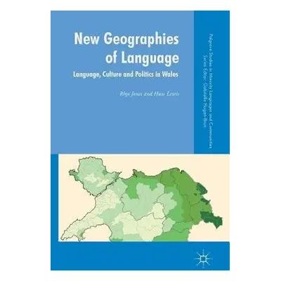 New Geographies of Language - Jones, Rhys a Lewis, Huw