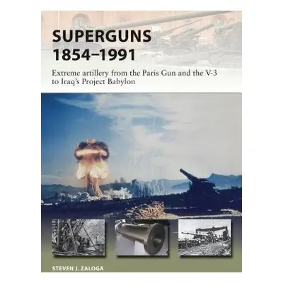 Superguns 1854–1991 - Zaloga, Steven J. (Author)