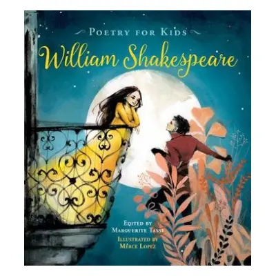 Poetry for Kids: William Shakespeare - Shakespeare, William a Tassi, Dr. Marguerite, Ph.D