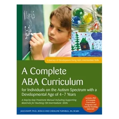 Complete ABA Curriculum for Individuals on the Autism Spectrum with a Developmental Age of 4-7 Y