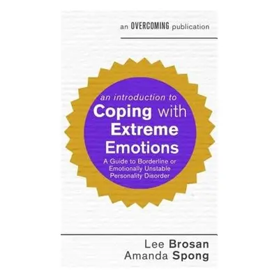 Introduction to Coping with Extreme Emotions - Brosan, Lee a Spong, Amanda