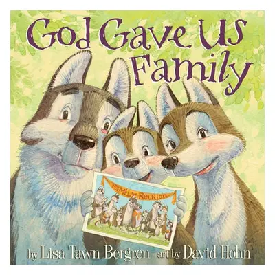 God Gave Us Family - Bergren, Lisa Tawn