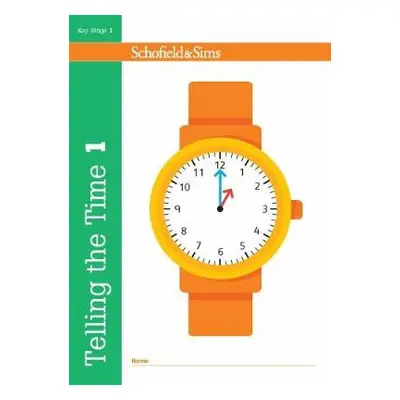 Telling the Time Book 1 (KS1 Maths, Ages 5-6) - Schofield a Sims a Shaw, Christine