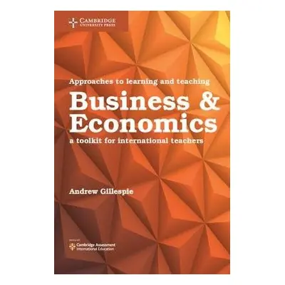 Approaches to Learning and Teaching Business and Economics - Gillespie, Andrew