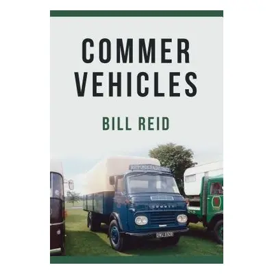 Commer Vehicles - Reid, Bill