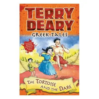 Greek Tales: The Tortoise and the Dare - Deary, Terry