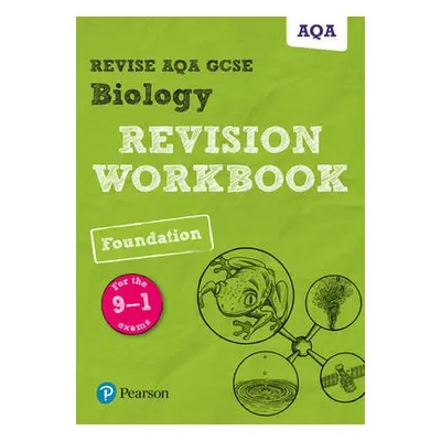 Pearson REVISE AQA GCSE (9-1) Biology Foundation Revision Workbook: For 2024 and 2025 assessment