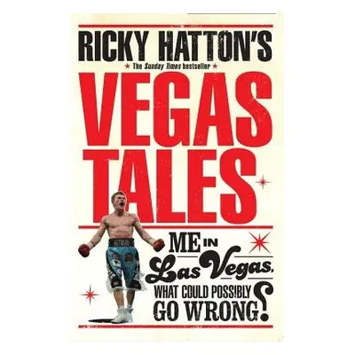 Ricky Hatton's Vegas Tales - Hatton, Ricky