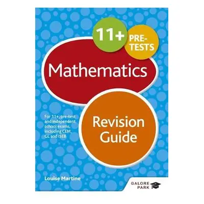 11+ Maths Revision Guide - Martine, Louise